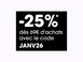 -25 % d&egrave;s 69 &euro; d&rsquo;achats avec le code JANV26, hors Point Rouge*